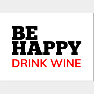 Be Happy Drink Wine. Funny Wine Lover Quote. Black and Red Posters and Art